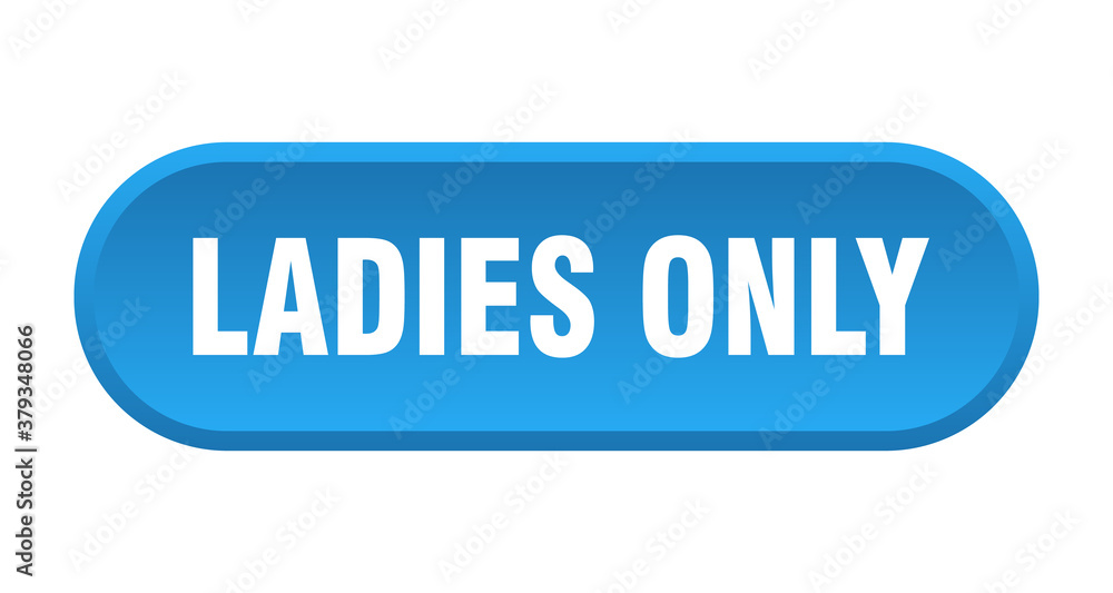 ladies only button. rounded sign on white background