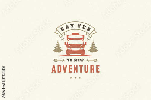 Quote typography with hand drawn camping caravan symbol for greeting card or poster and other.