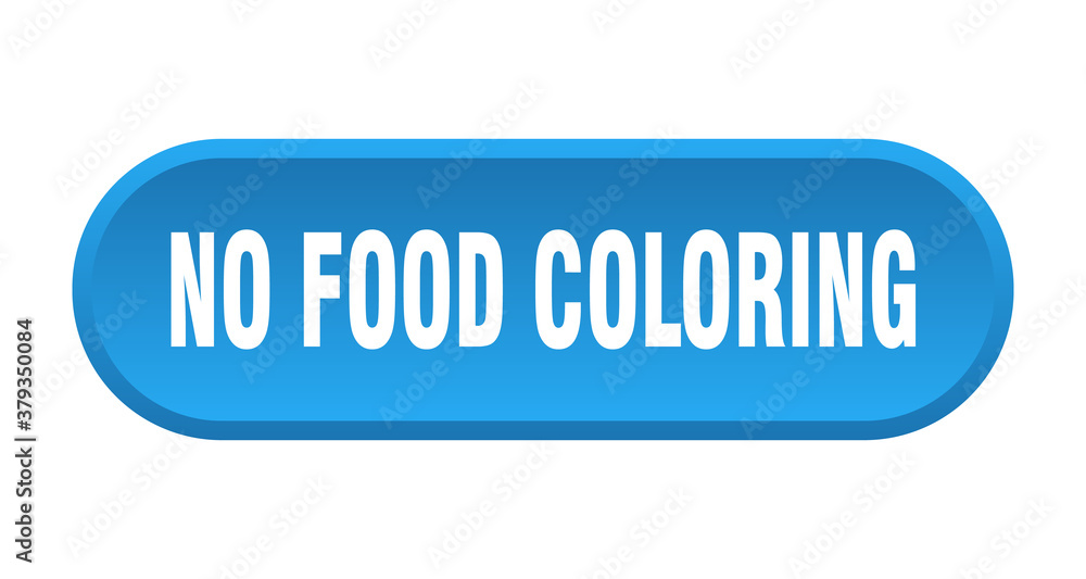 no food coloring button. rounded sign on white background no food coloring button. rounded sign on white background