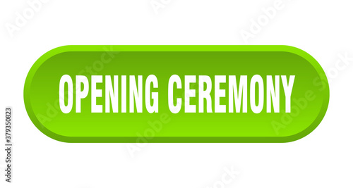 opening ceremony button. rounded sign on white background