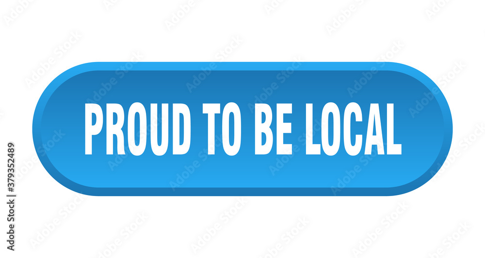 proud to be local button. rounded sign on white background proud to be local button. rounded sign on white background