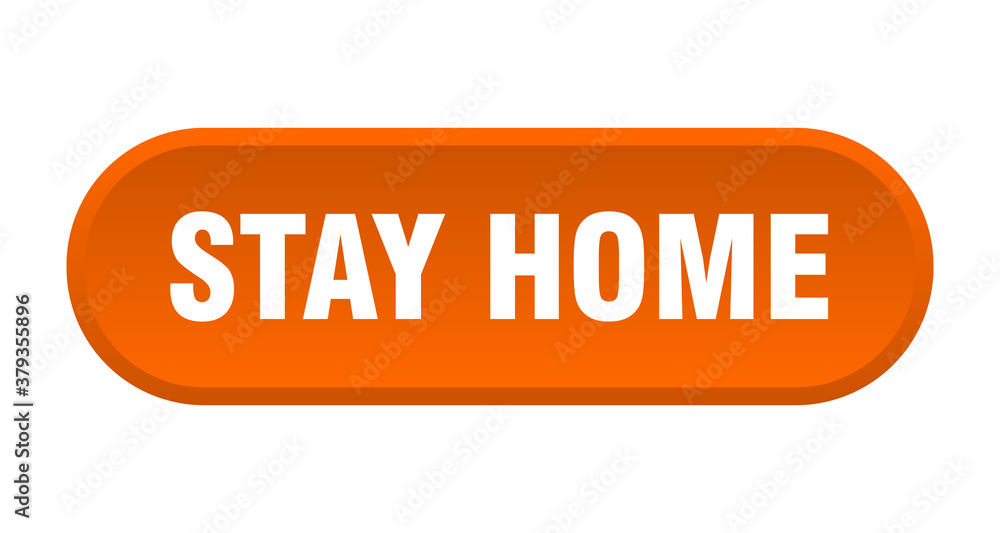 stay home button. rounded sign on white background stay home button. rounded sign on white background