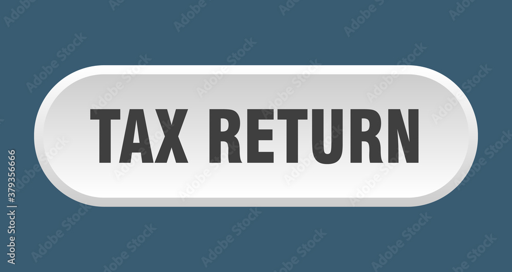 tax return button. rounded sign on white background tax return button. rounded sign on white background