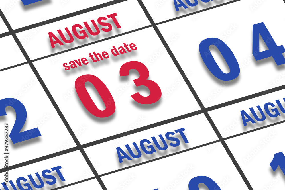 august 3rd. Day 3 of month, Date marked Save the Date on a calendar. summer month, day of the year concept august 3rd. Day 3 of month, Date marked Save the Date on a calendar. summer month, day of the year concept
