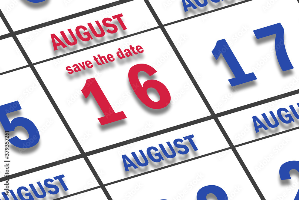 august 16th. Day 16 of month, Date marked Save the Date on a calendar. summer month, day of the year concept august 16th. Day 16 of month, Date marked Save the Date on a calendar. summer month, day of the year concept