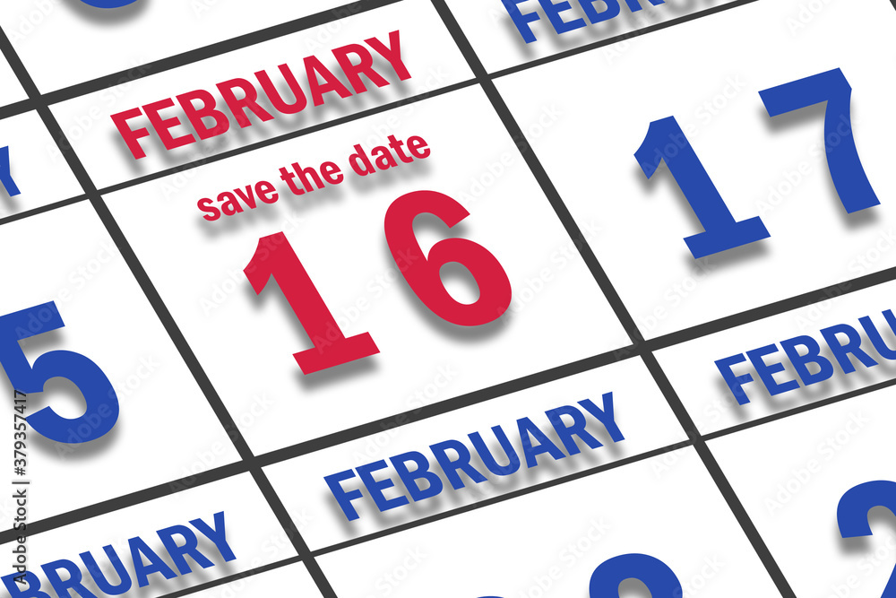 february 16th. Day 16 of month, Date marked Save the Date on a calendar. winter month, day of the year concept february 16th. Day 16 of month, Date marked Save the Date on a calendar. winter month, day of the year concept
