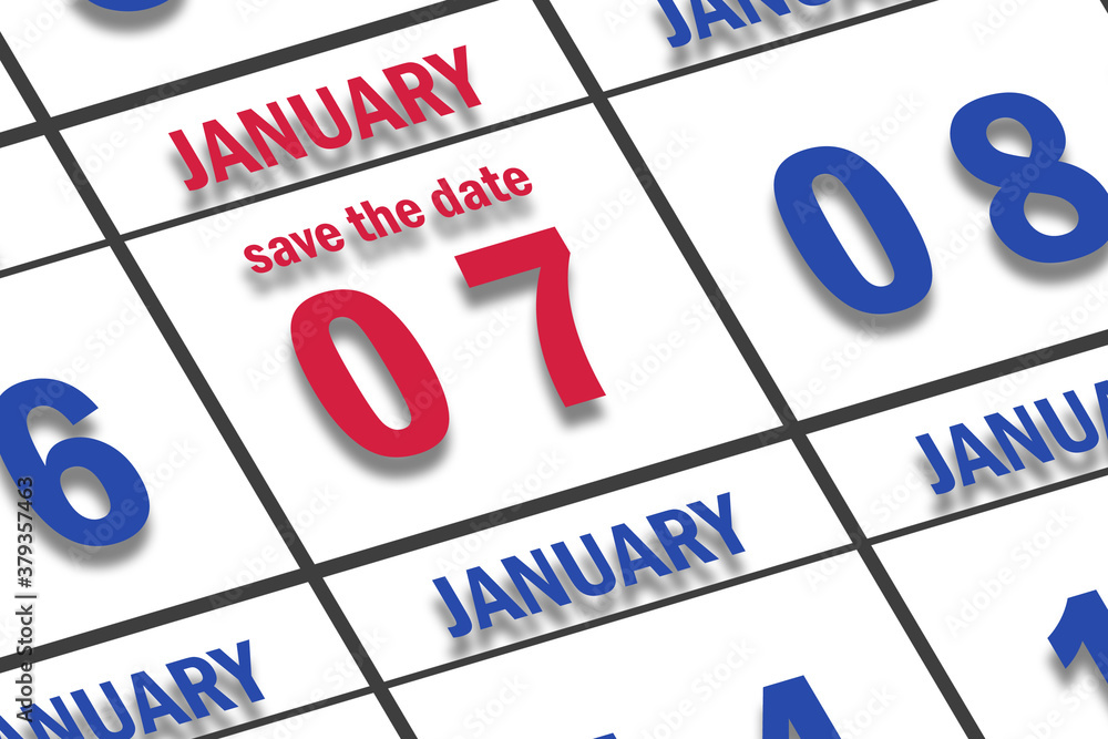 january 7th. Day 7 of month, Date marked Save the Date on a calendar. winter month, day of the year concept january 7th. Day 7 of month, Date marked Save the Date on a calendar. winter month, day of the year concept