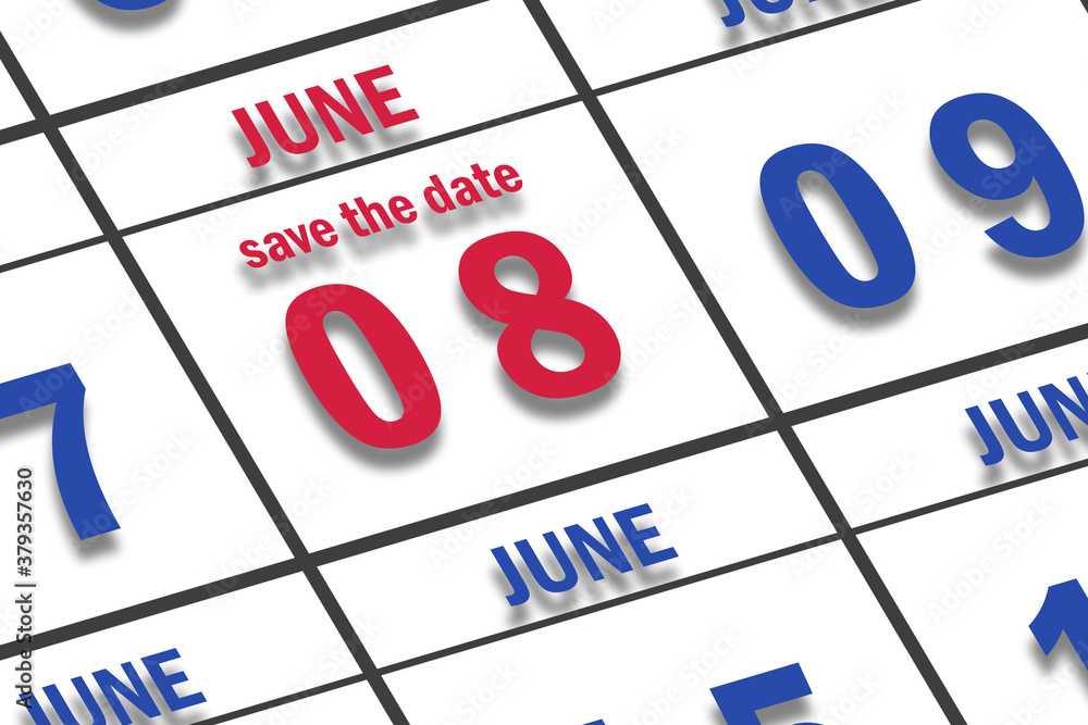 june 8th. Day 8 of month, Date marked Save the Date on a calendar. summer month, day of the year concept june 8th. Day 8 of month, Date marked Save the Date on a calendar. summer month, day of the year concept