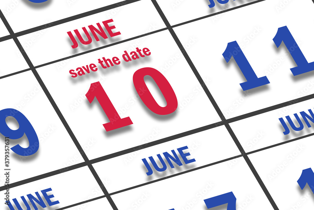 june 10th. Day 10 of month, Date marked Save the Date on a calendar. summer month, day of the year concept june 10th. Day 10 of month, Date marked Save the Date on a calendar. summer month, day of the year concept