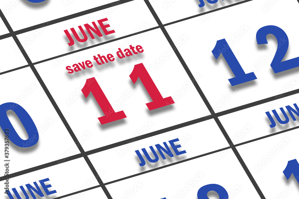 june 11th. Day 11 of month, Date marked Save the Date on a calendar. summer month, day of the year concept june 11th. Day 11 of month, Date marked Save the Date on a calendar. summer month, day of the year concept