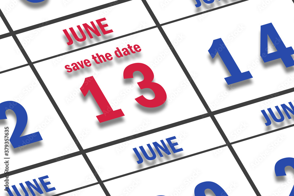 june 13th. Day 13 of month, Date marked Save the Date on a calendar. summer month, day of the year concept june 13th. Day 13 of month, Date marked Save the Date on a calendar. summer month, day of the year concept