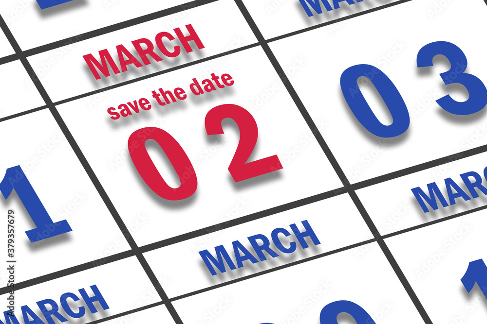 march 2nd. Day 2 of month, Date marked Save the Date on a calendar. spring month, day of the year concept march 2nd. Day 2 of month, Date marked Save the Date on a calendar. spring month, day of the year concept