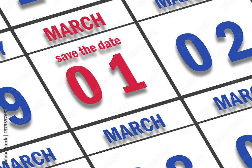 march 1st. Day 1 of month, Date marked Save the Date on a calendar. spring month, day of the year concept march 1st. Day 1 of month, Date marked Save the Date on a calendar. spring month, day of the year concept