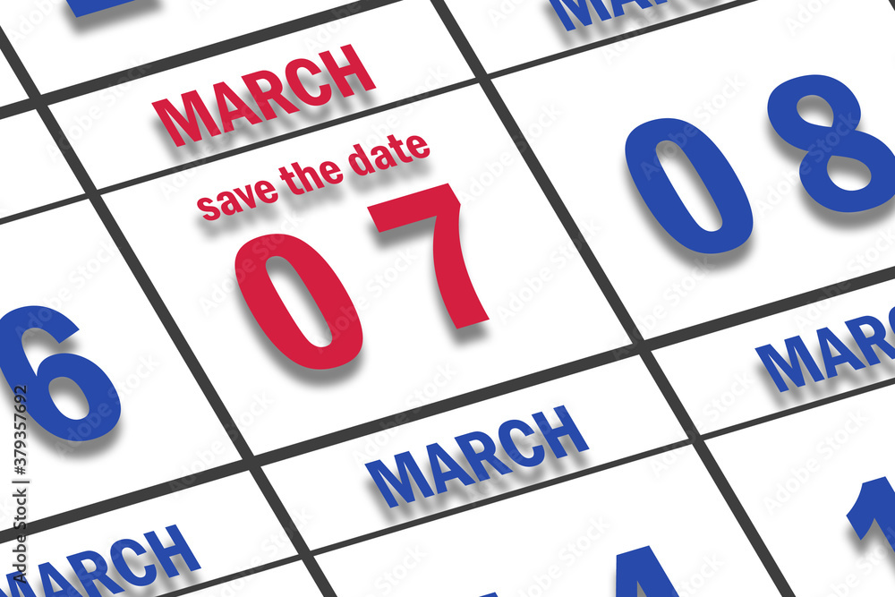 march 7th. Day 7 of month, Date marked Save the Date on a calendar. spring month, day of the year concept march 7th. Day 7 of month, Date marked Save the Date on a calendar. spring month, day of the year concept