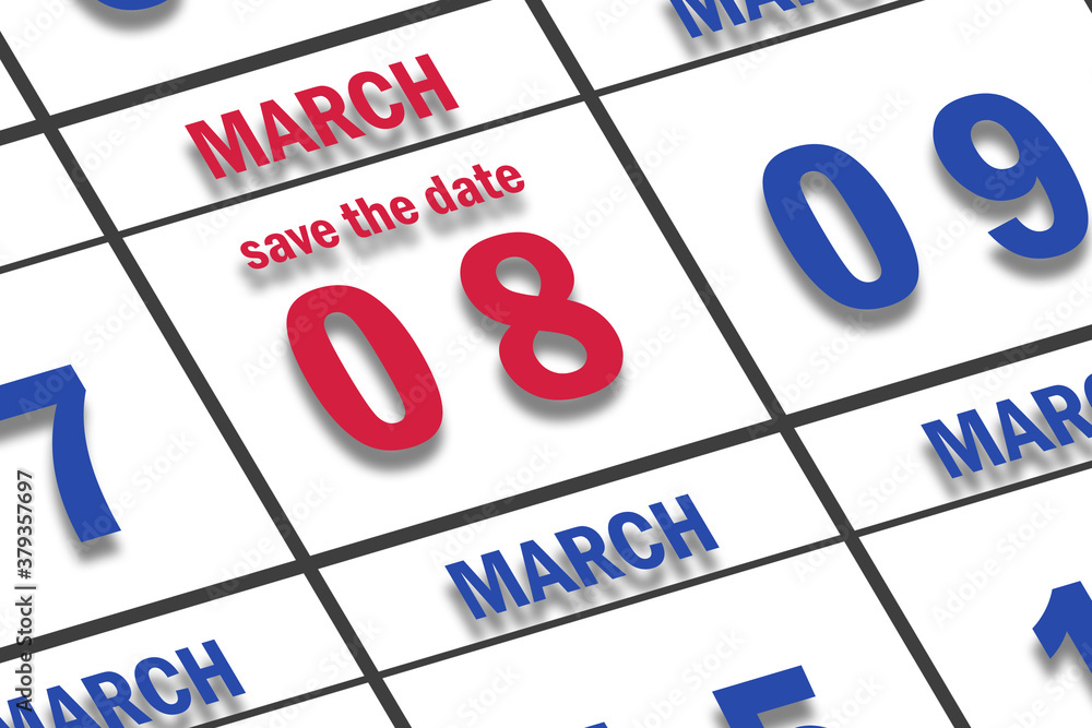 march 8th. Day 8 of month, Date marked Save the Date on a calendar. spring month, day of the year concept march 8th. Day 8 of month, Date marked Save the Date on a calendar. spring month, day of the year concept