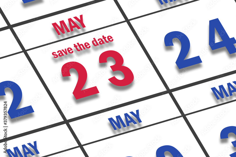 may 23rd. Day 23 of month, Date marked Save the Date on a calendar. spring month, day of the year concept may 23rd. Day 23 of month, Date marked Save the Date on a calendar. spring month, day of the year concept