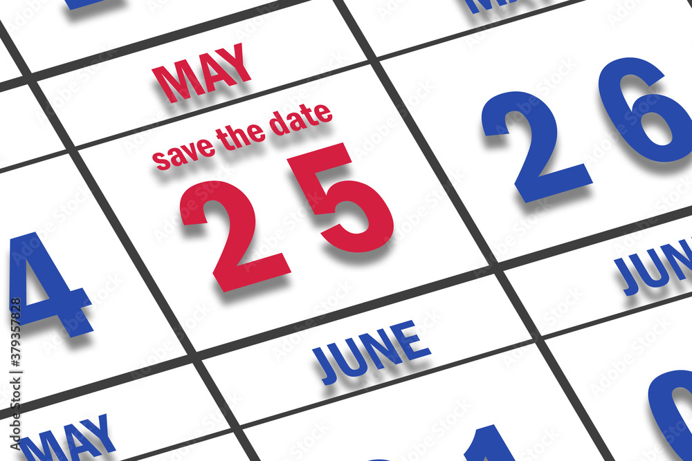 may 25th. Day 25 of month, Date marked Save the Date on a calendar. spring month, day of the year concept may 25th. Day 25 of month, Date marked Save the Date on a calendar. spring month, day of the year concept