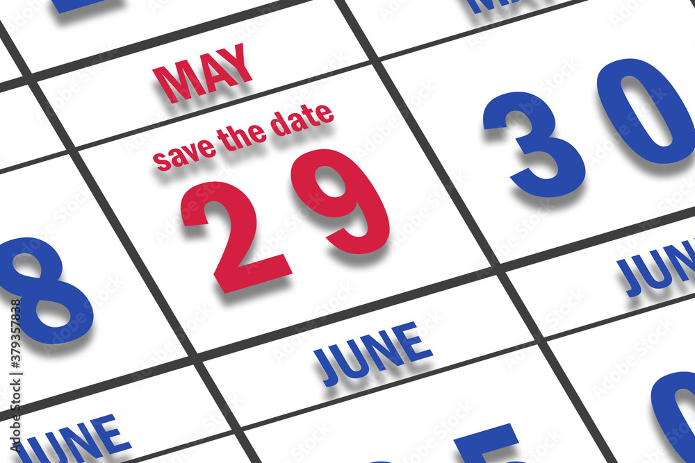 may 29th. Day 29 of month, Date marked Save the Date on a calendar. spring month, day of the year concept may 29th. Day 29 of month, Date marked Save the Date on a calendar. spring month, day of the year concept