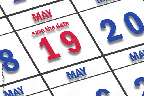 may 19th. Day 19 of month, Date marked Save the Date on a calendar. spring month, day of the year concept