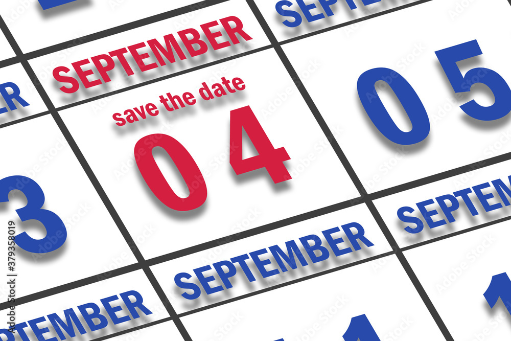 september 4th. Day 4 of month, Date marked Save the Date on a calendar. autumn month, day of the year concept september 4th. Day 4 of month, Date marked Save the Date on a calendar. autumn month, day of the year concept