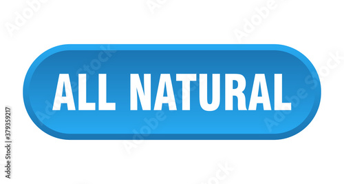 all natural button. rounded sign on white background