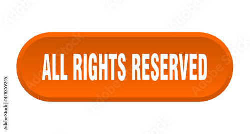 all rights reserved button. rounded sign on white background