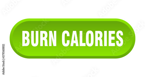 burn calories button. rounded sign on white background