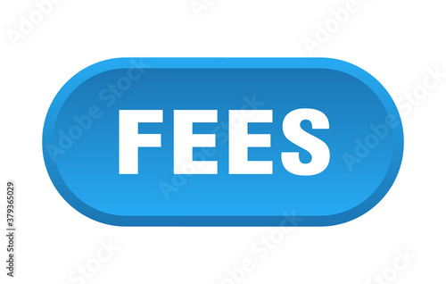 fees button. rounded sign on white background