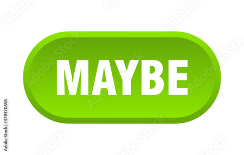 maybe button. rounded sign on white background
