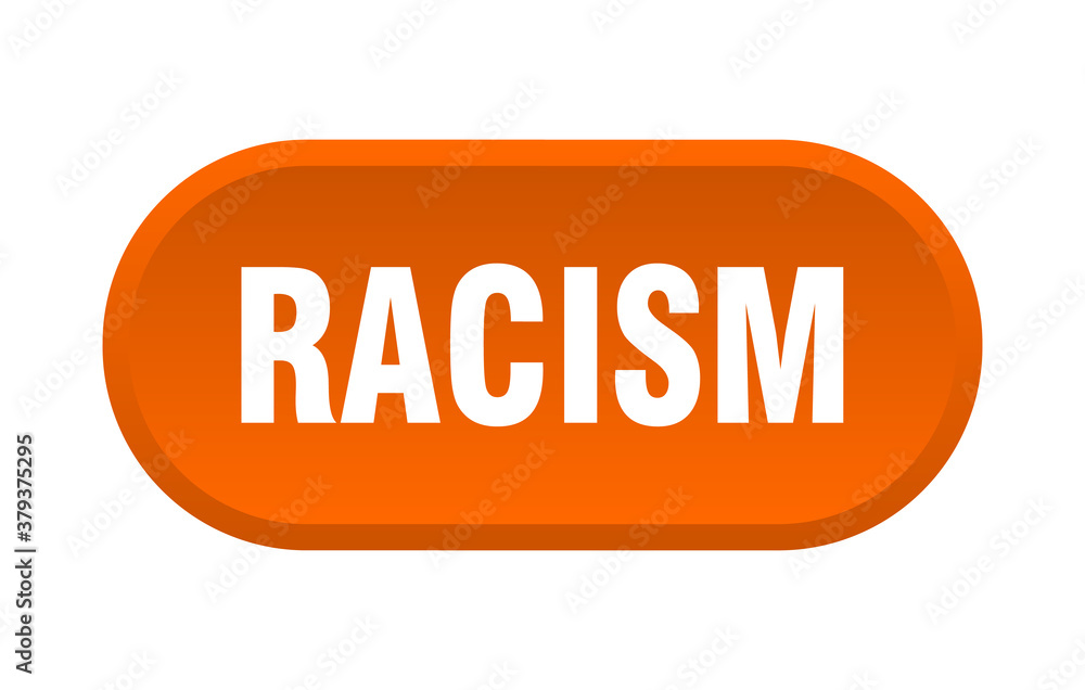 racism button. rounded sign on white background racism button. rounded sign on white background