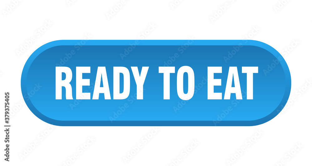ready to eat button. rounded sign on white background ready to eat button. rounded sign on white background