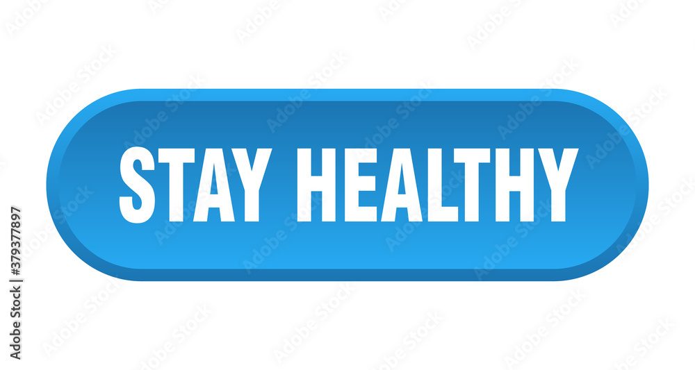 stay healthy button. rounded sign on white background stay healthy button. rounded sign on white background