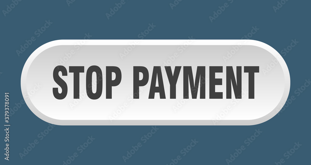 stop payment button. rounded sign on white background