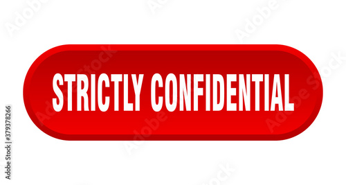strictly confidential button. rounded sign on white background