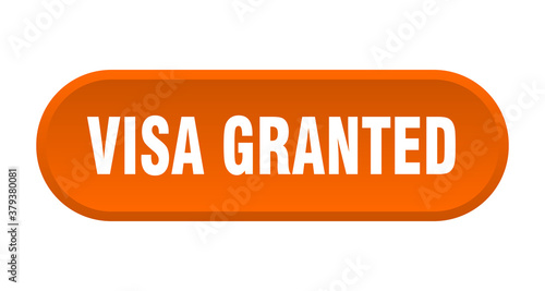 visa granted button. rounded sign on white background