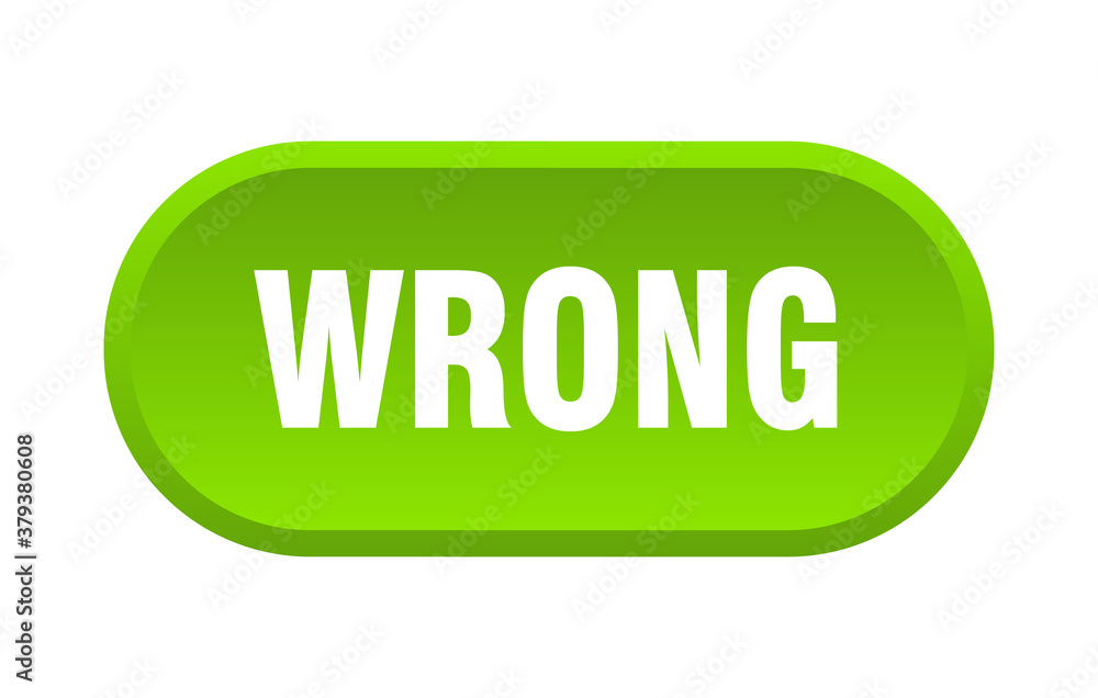wrong button. rounded sign on white background wrong button. rounded sign on white background