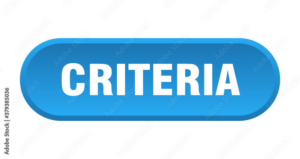 criteria button. rounded sign on white background criteria button. rounded sign on white background