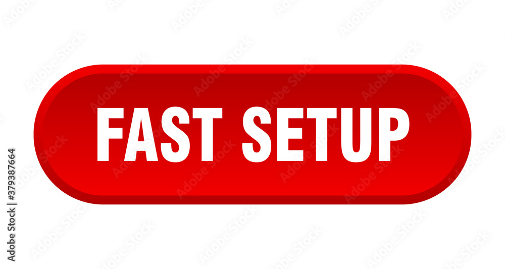 fast setup button. rounded sign on white background fast setup button. rounded sign on white background