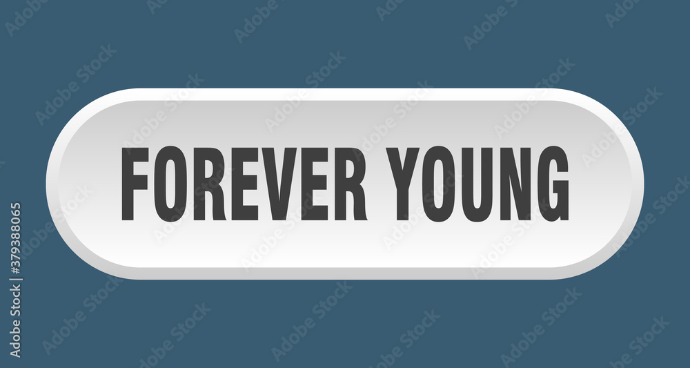 forever young button. rounded sign on white background