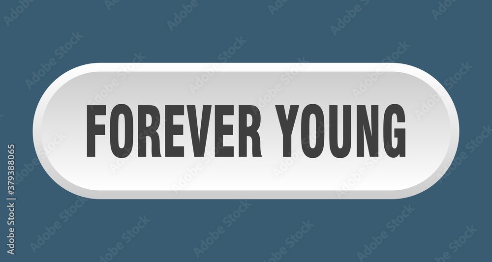 forever young button. rounded sign on white background forever young button. rounded sign on white background