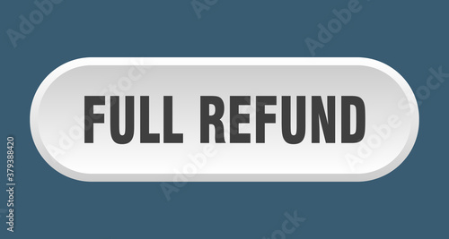 full refund button. rounded sign on white background