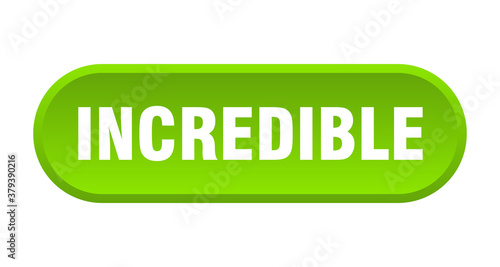 incredible button. rounded sign on white background