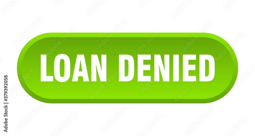 loan denied button. rounded sign on white background loan denied button. rounded sign on white background