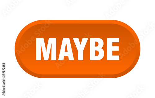 maybe button. rounded sign on white background