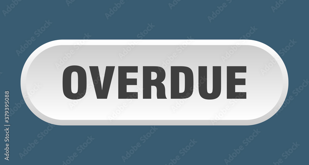 overdue button. rounded sign on white background