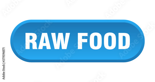 raw food button. rounded sign on white background