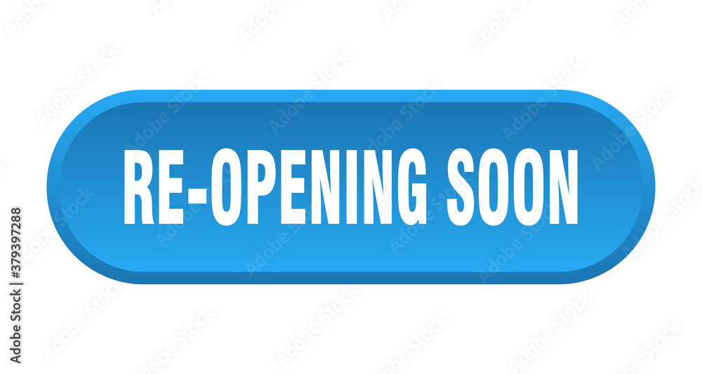 re-opening soon button. rounded sign on white background re-opening soon button. rounded sign on white background