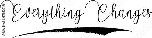 Everything Changes Handwritten Typography Black Color Text On White Background