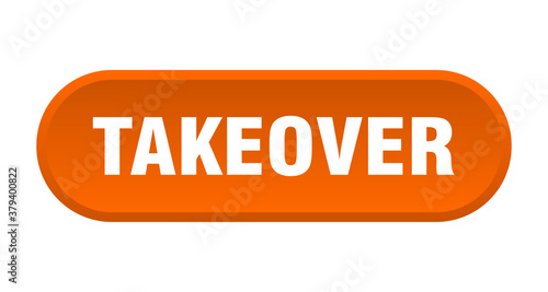 takeover button. rounded sign on white background
