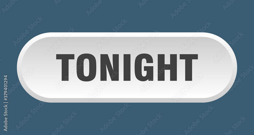 tonight button. rounded sign on white background tonight button. rounded sign on white background